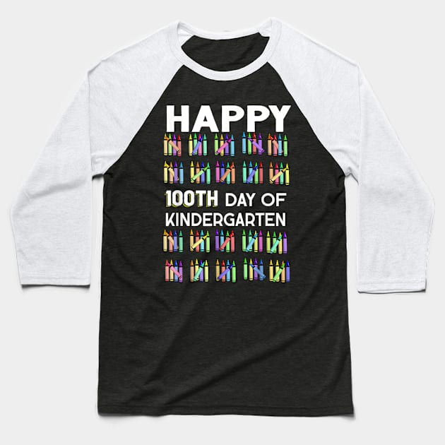 Crayons Happy 100 Days Of Kindergarten For Teacher Student Baseball T-Shirt by cyberpunk art